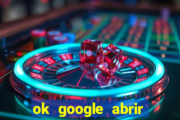 ok google abrir jogo de c****